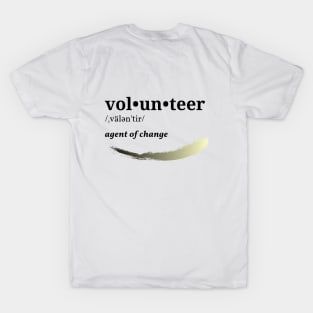 Volunteer - agent of change T-Shirt